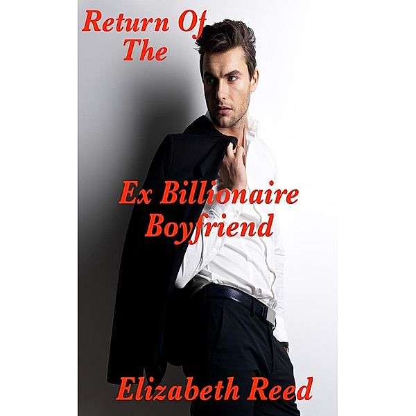 Return of the Ex Billionaire Boyfriend, Elizabeth Reed