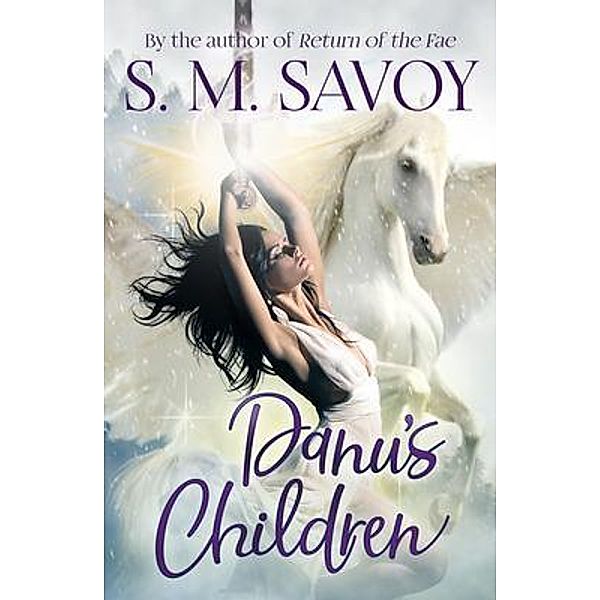 Return of the Fae: 3 Danu's Children, s M Savoy