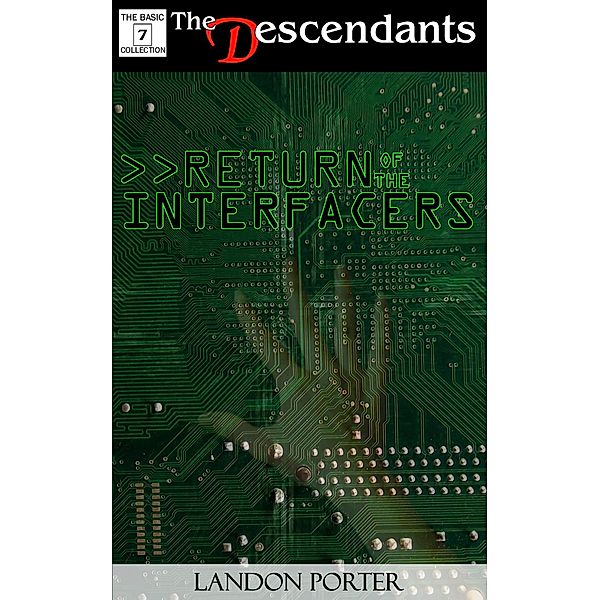 Return of the Interfacers (The Descendants Basic Collection, #7) / The Descendants Basic Collection, Landon Porter