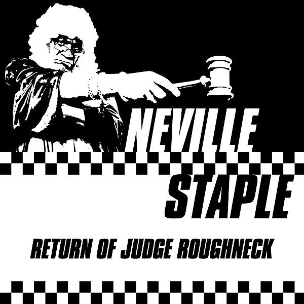 Return Of The Judge Roughneck, Neville Staple