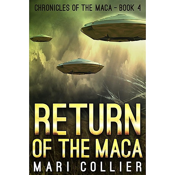 Return of the Maca / Chronicles Of The Maca Bd.4, Mari Collier