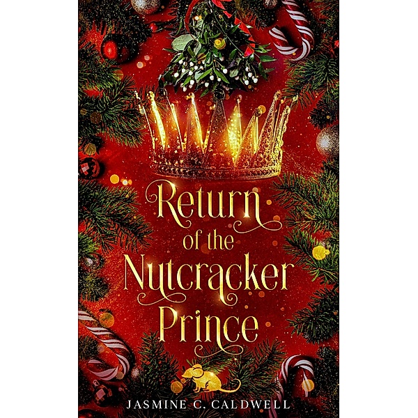 Return of the Nutcracker Prince, Jasmine C. Caldwell