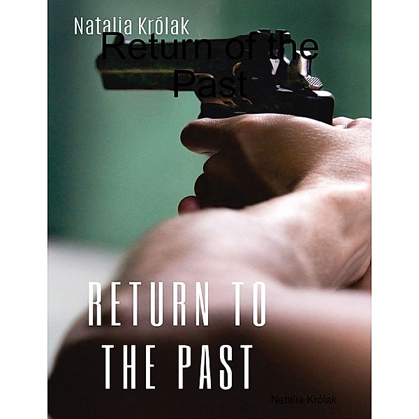 Return of the Past, Natalia Królak