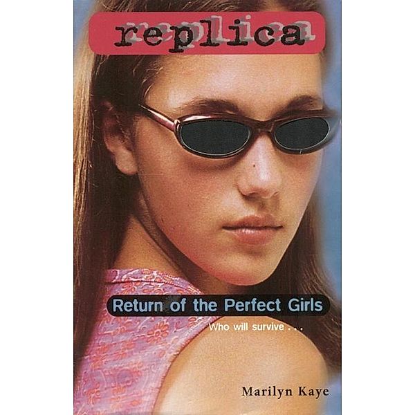 Return of the Perfect Girls (Replica #18) / Replica Bd.18, Marilyn Kaye