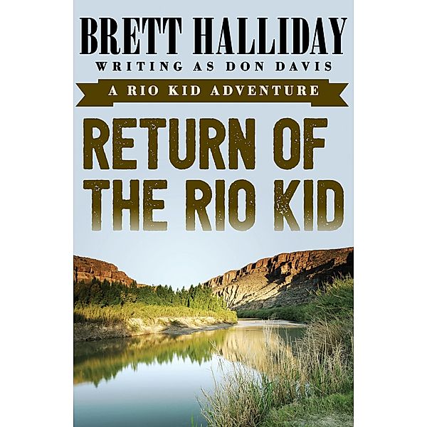 Return of the Rio Kid / Rio Kid Adventure, Brett Halliday