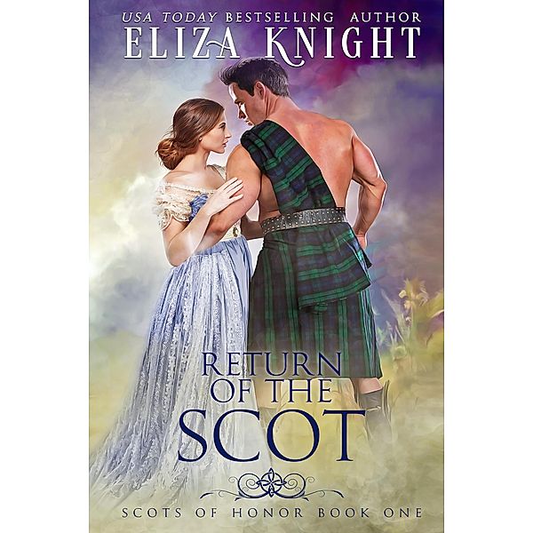 Return of the Scot (Scots of Honor, #1) / Scots of Honor, Eliza Knight