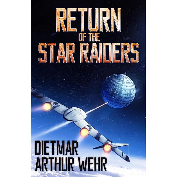 Return of the Star Raiders (The Long Road Back) / The Long Road Back, Dietmar Arthur Wehr