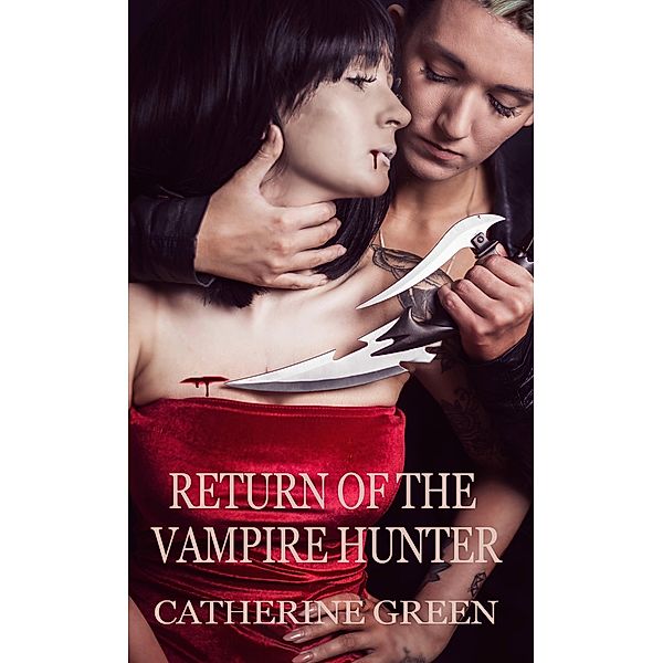 Return of the Vampire Hunter (British Vampire Hunter Series) / British Vampire Hunter Series, Catherine Green
