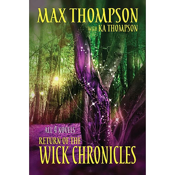 Return of the Wick Chronicles Omnibus, Max Thompson, K. A. Thompson