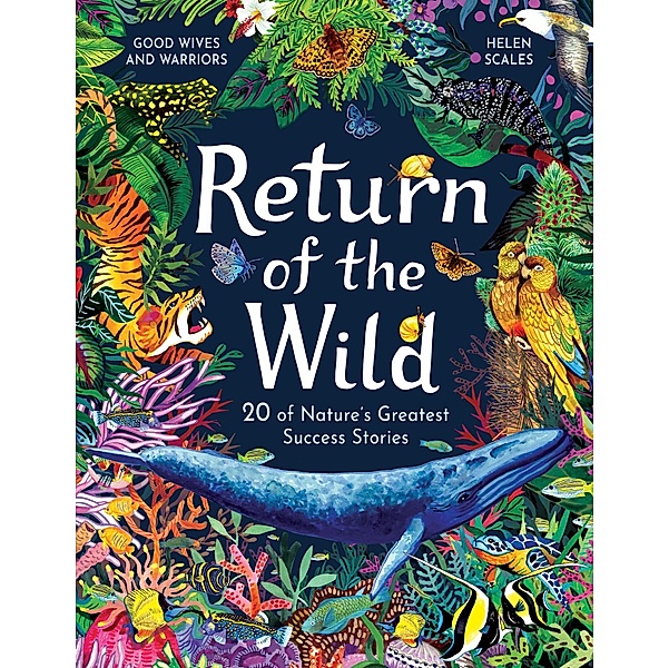 Return of the Wild, Helen Scales