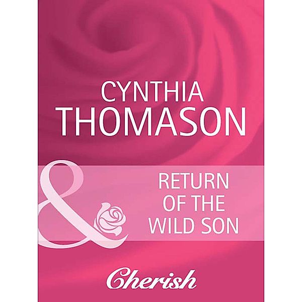 Return of the Wild Son, Cynthia Thomason