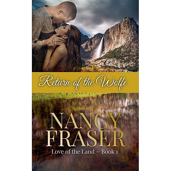 Return of the Wolfe (Love of the Land, #1) / Love of the Land, Nancy Fraser