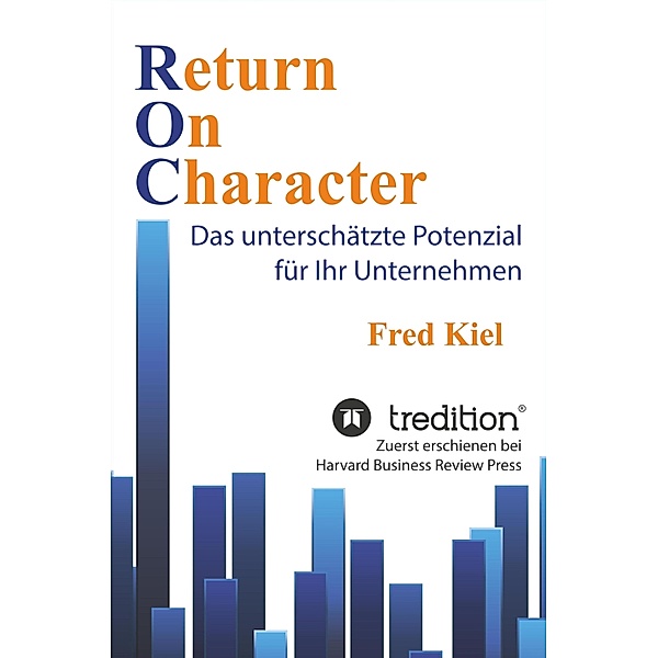 Return On Character, Fred Kiel