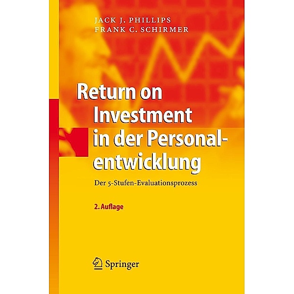 Return on Investment in der Personalentwicklung, Jack J. Phillips, Frank C. Schirmer