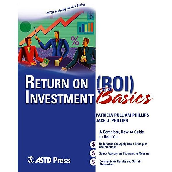 Return on Investment (ROI) Basics, Patricia Pulliam Phillips