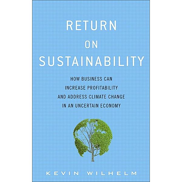 Return on Sustainability, Wilhelm Kevin