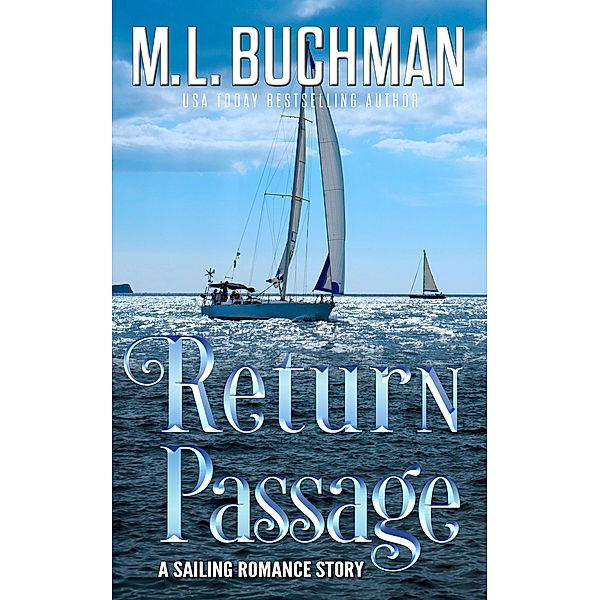 Return Passage (Sailing, #2) / Sailing, M. L. Buchman