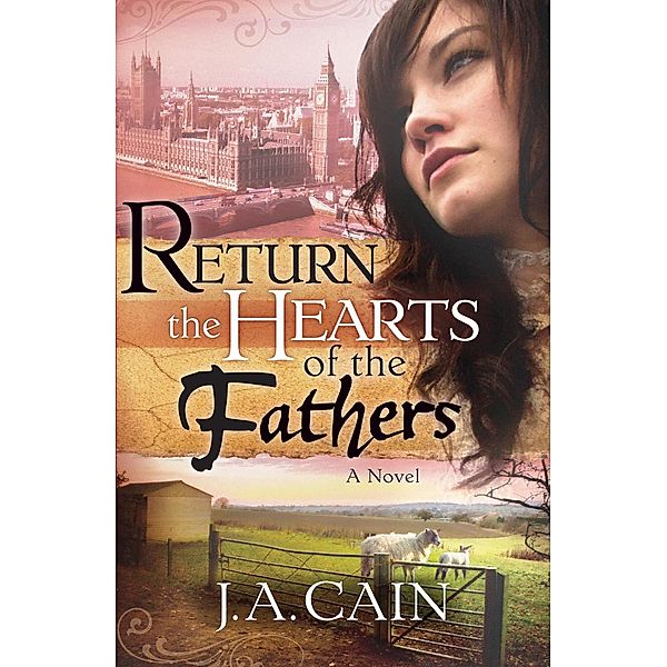 Return The Hearts Of The Father, J. A. Cain