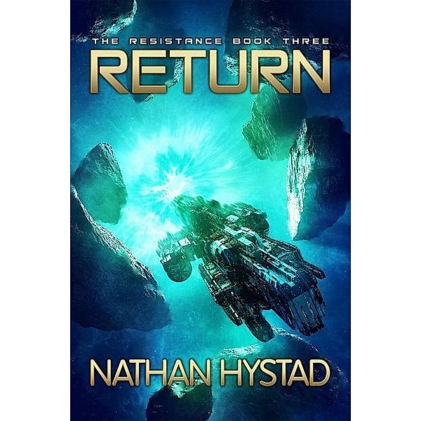 Return (The Resistance Book Three) / The Resistance, Nathan Hystad