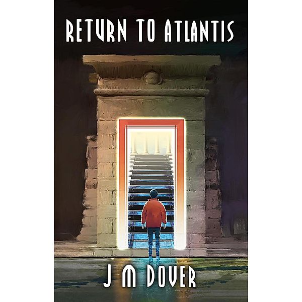 Return to Atlantis (Finding Atlantis, #2) / Finding Atlantis, J. M. Dover