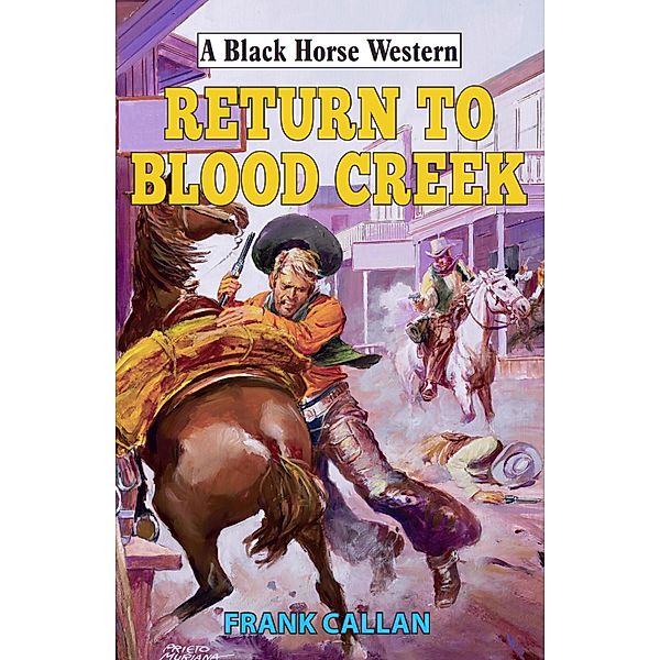 Return to Blood Creek / Black Horse Western Bd.0, Frank Callan