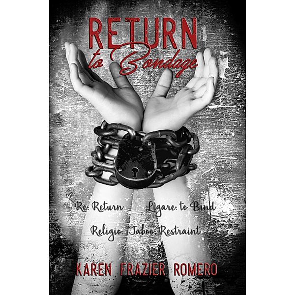 Return to Bondage, Karen Frazier Romero