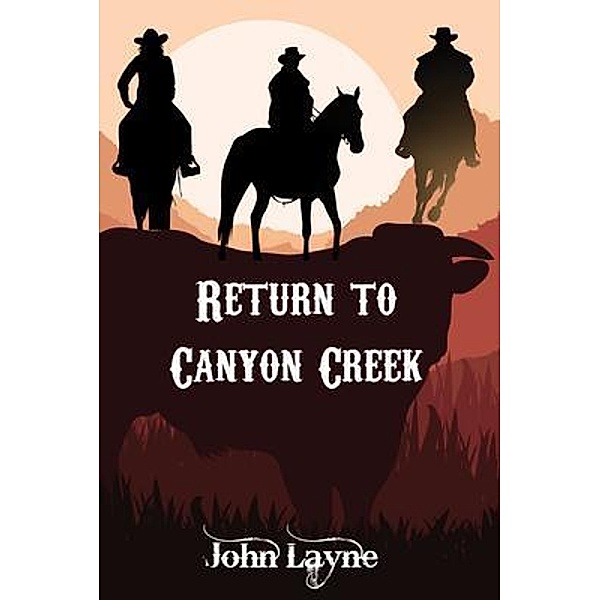 Return to Canyon Creek / Luxton Danner Novel Bd.3, John Layne
