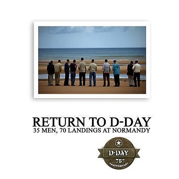 Return to D-Day, The Greatest Generations Foundation, Warriors Publishing Group