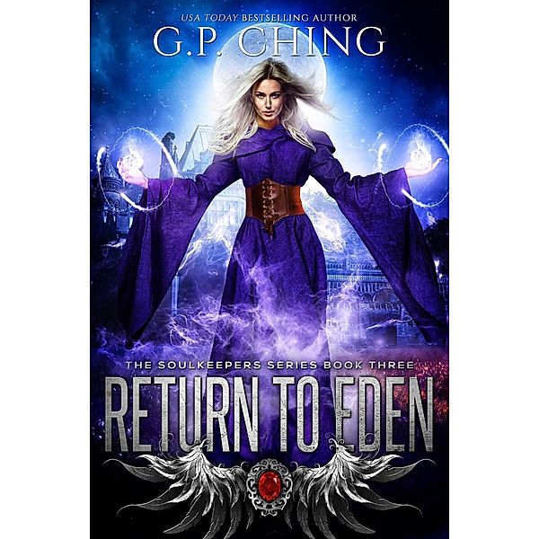 Return to Eden (The Soulkeepers Series, #3) / The Soulkeepers Series, G. P. Ching