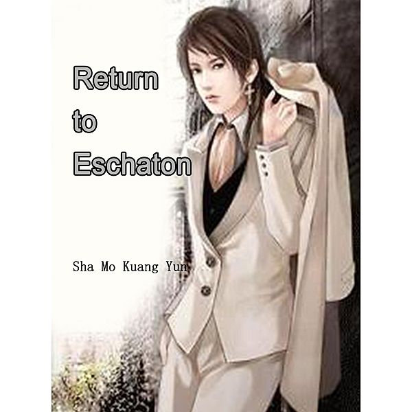 Return to Eschaton / Funstory, Sha MoKuangYun