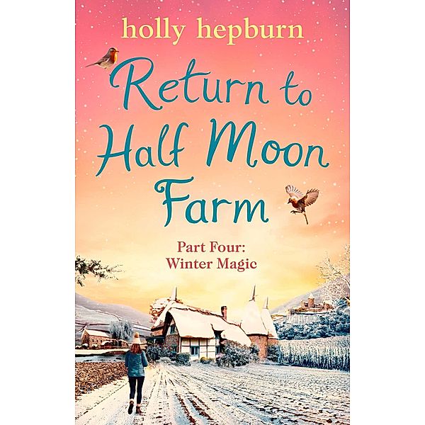 Return to Half Moon Farm PART #4, Holly Hepburn