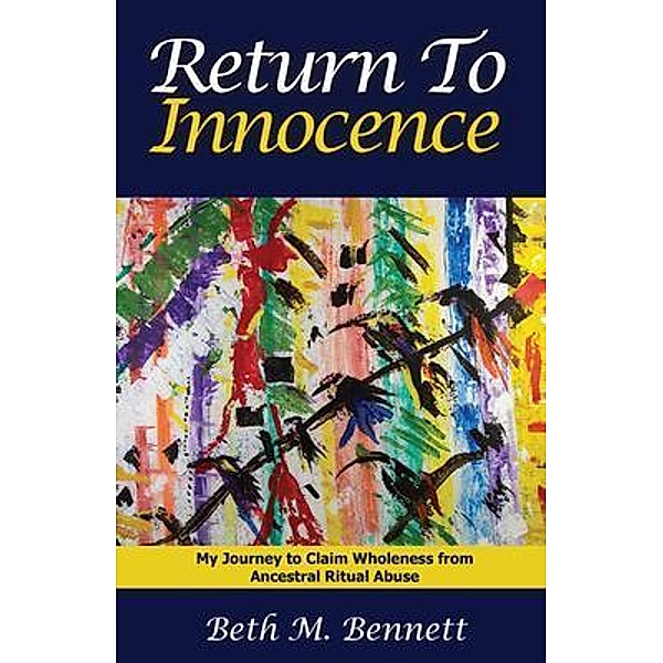 Return to Innocence / Beth M. Bennett, Beth M Bennett