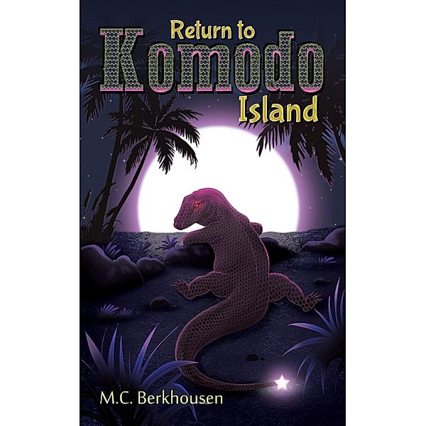 Return to Komodo Island / The Komodo Series Bd.3, M. C. Berkhousen