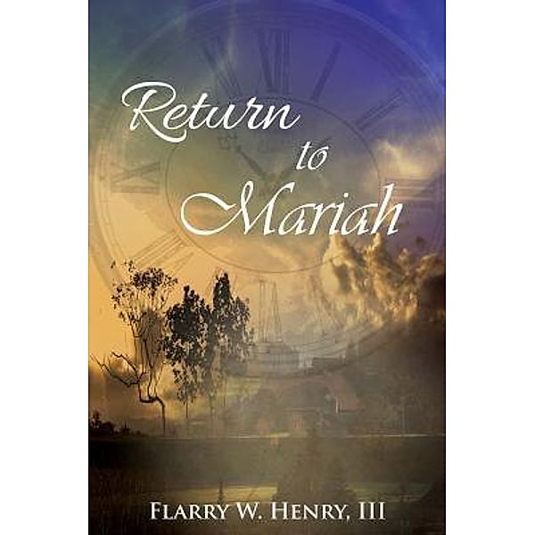 Return to Mariah / TOPLINK PUBLISHING, LLC, Flarry W. Henry III