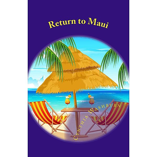 Return to Maui (Maui Romance Series, #2) / Maui Romance Series, Cynthia Washburn