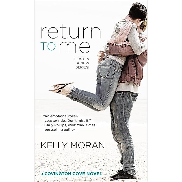 Return to Me / A Covington Cove Novel Bd.1, Kelly Moran