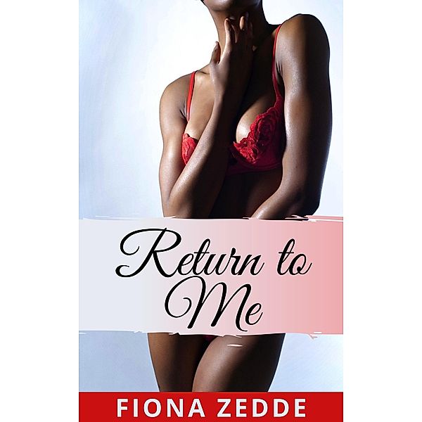 Return to Me (How Sweet it Is, #3) / How Sweet it Is, Fiona Zedde