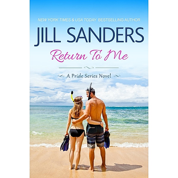 Return To Me (Pride Series, #8) / Pride Series, Jill Sanders