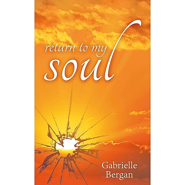 Return to My Soul, Gabrielle Bergan