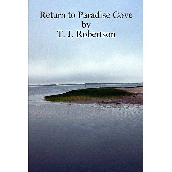Return to Paradise Cove / T. J. Robertson, T. J. Robertson