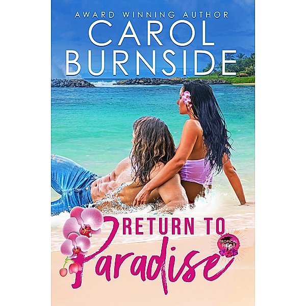 Return To Paradise (Tropical Heat, #2) / Tropical Heat, Carol Burnside