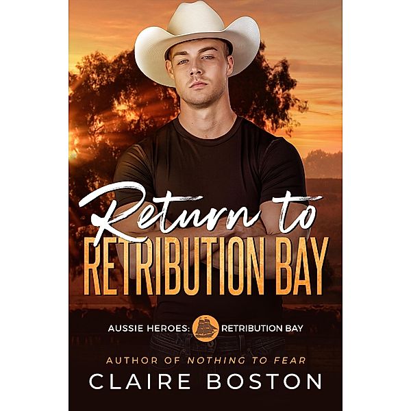 Return to Retribution Bay (Aussie Heroes: Retribution Bay, #1) / Aussie Heroes: Retribution Bay, Claire Boston