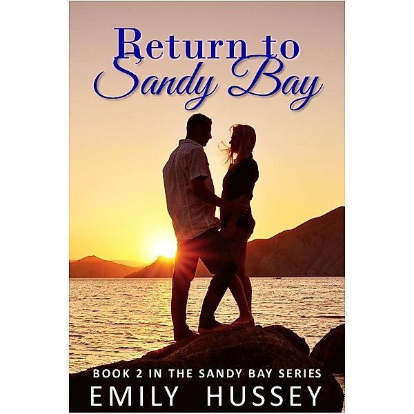 Return to Sandy Bay (Sandy Bay Series, #2) / Sandy Bay Series, Emily Hussey