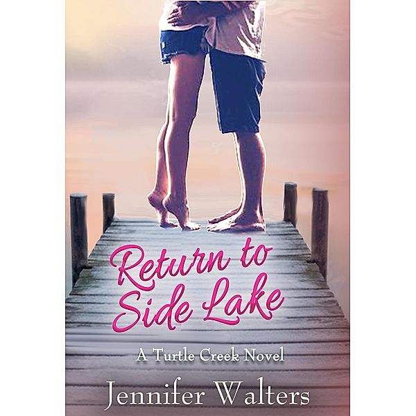 Return to Side Lake (Turtle Creek Series, #3) / Turtle Creek Series, Jennifer Walters