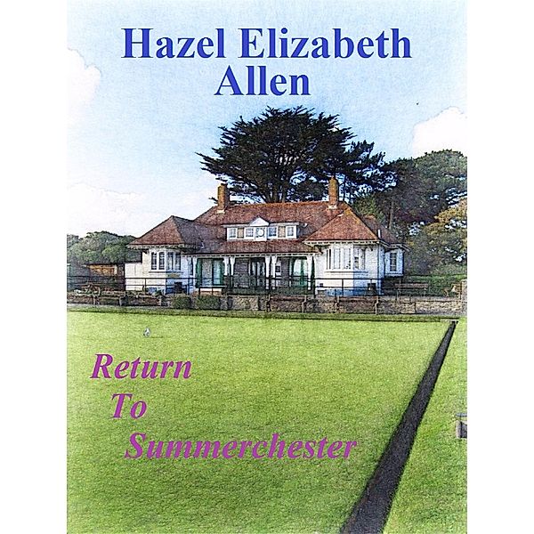 Return to Summerchester, Hazel Elizabeth Allen