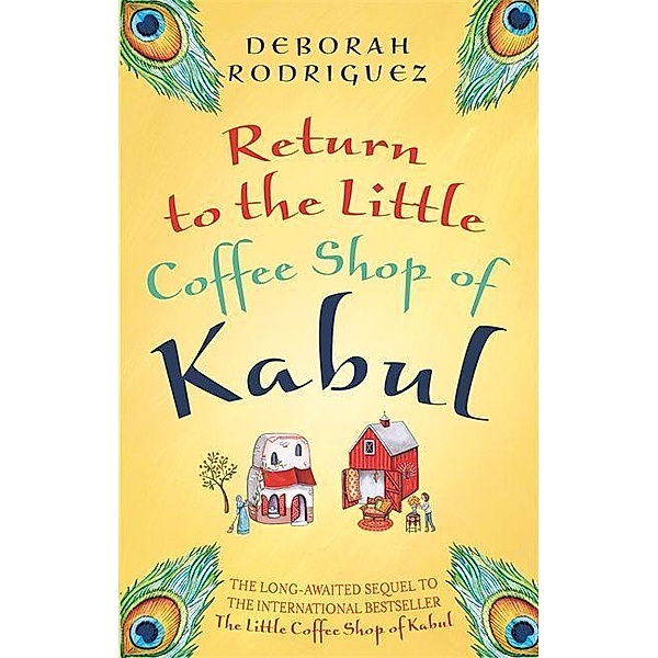 Return to the Little Coffee Shop of Kabul, Deborah Rodriguez