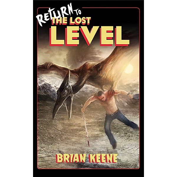 Return to the Lost Level / The Lost Level, Brian Keene