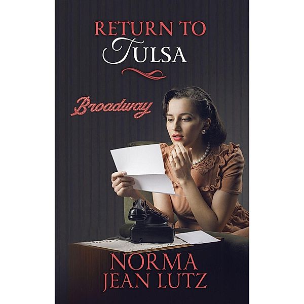 Return to Tulsa (Tulsa Series, #4) / Tulsa Series, Norma Jean Lutz