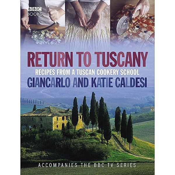 Return to Tuscany, Gincarlo Caldesi