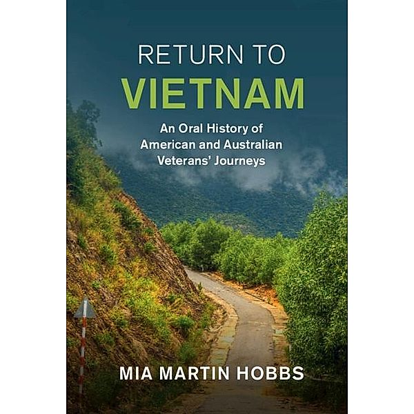 Return to Vietnam / Studies in the Social and Cultural History of Modern Warfare, Mia Martin Hobbs